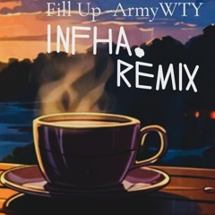 Fill Up (INFHA. REMIX)