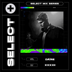 Select Mix Series XXXXII - Däïre