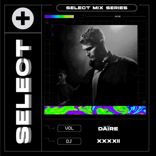 Select Mix Series XXXXII - Däïre