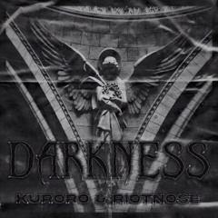 KURORO X RIOTNOISE - DARKNESS