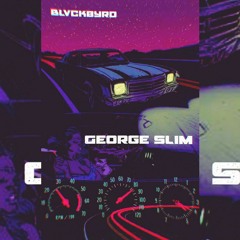 Blvckbyrd - George Slim