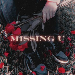 Missing U (Prod. r ii c o)
