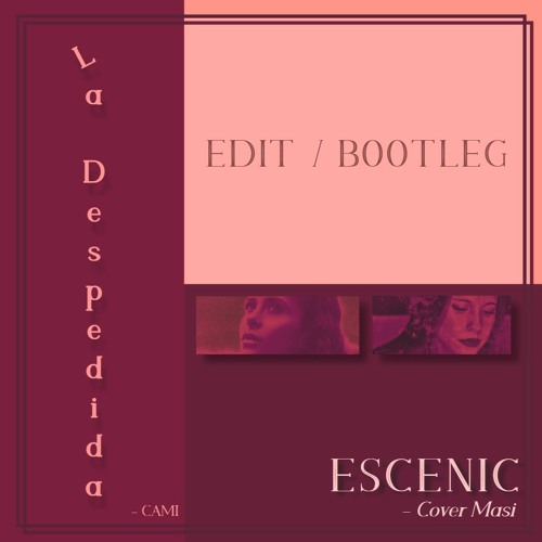 Stream CAMI - La Despedida - Cover Masi - Escenic Edit / Bootleg by Escenic  | Listen online for free on SoundCloud