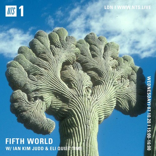 Fifth World W Ian Kim Judd Eli Quiet Time On Nts Radio 07 08 By Ian Kim Judd Fifth World W Ian Kim Judd Eli Quiet Time On Nts Radio 07 08 By Ian Kim Judd