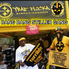 Trae Flocka - Bang Bang Stiller Gang!