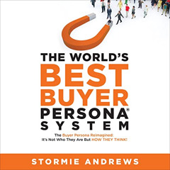Read EBOOK 🖊️ The World's Best Buyer Persona System: The Buyer Persona Reimagined: I