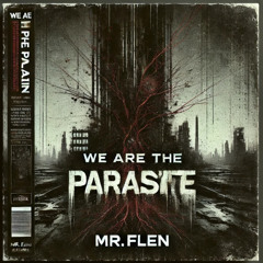 We Are the Parasite