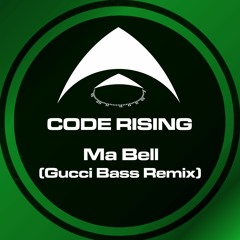 Code Rising - Ma Bell (Gucci Bass Remix) FREE DOWNLOAD