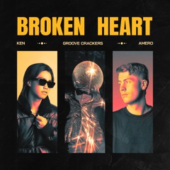 Ken, Groove Crackers, Amero - Broken Heart
