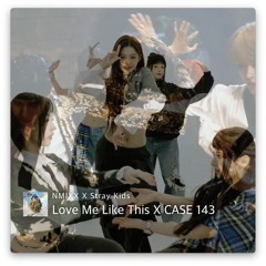 [MASHUP] 143 Like This_엔믹스 & 스트레이 키즈 (Love Me Like This X CASE 143)
