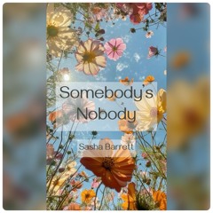 Somebody’s Nobody