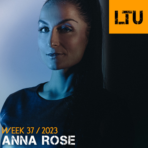 WEEK-37 | 2023 LTU-Podcast - Anna Rose