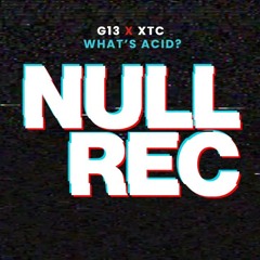 G13 X XTC - WHAT'S ACID?