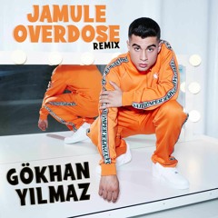 Jamule - Overdose (GÖKHAN YILMAZ Remix)
