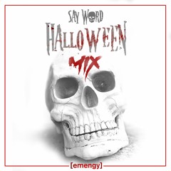 The Say Word Halloween MIx  [emengy]