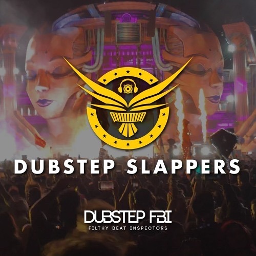 Dubstep FBI (Dubstep Slappers)