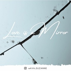 Love Is A Mirror