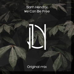 Sam Hendrix - We Can Be Free (Original Mix)