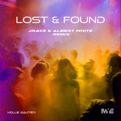 Hollie Gautiér - Lost & Found (Jrace & Albert White Remix)