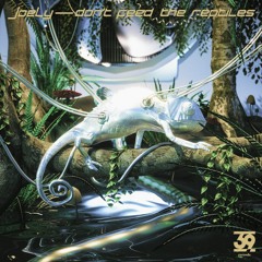 JoeLy - Don't Feed The Reptiles (39DGT07)