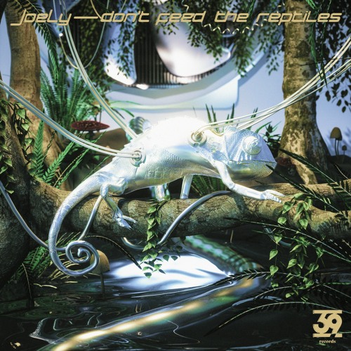 JoeLy - Don't Feed The Reptiles (39DGT07)