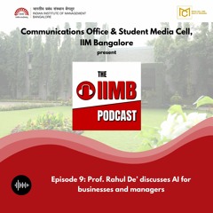 Episode 9: Prof. Rahul De’ discusses AI for businesses and managers