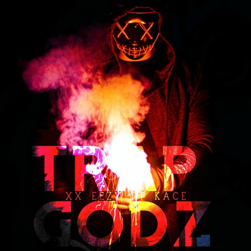 Pumpyoursound Xx Eezy TRAP GODz Ft Kace Cherra