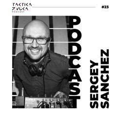 Taktika Zvuka Podcast #23 - Sergey Sanchez