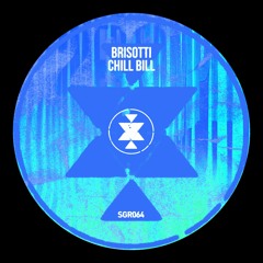 SGR064 Brisotti - Chill Bill