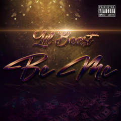 Lilbeast- Be Me