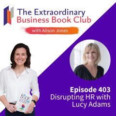 Episode 403 - Disrupting HR with Lucy Adams