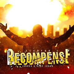 Recompense - Ft Joshua & Asap Judah