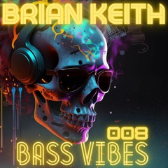 BRIAN KEITH - BASS VIBES 008