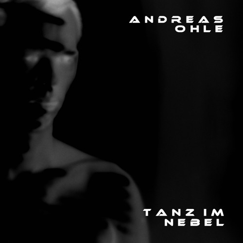 Andreas Ohle - Tanz im Nebel