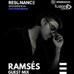 RAMSÉS - EPISODE 014 [RESONANCE]