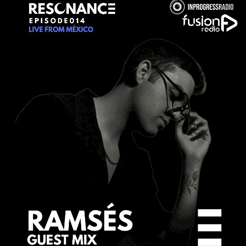 RAMSÉS - EPISODE 014 [RESONANCE]
