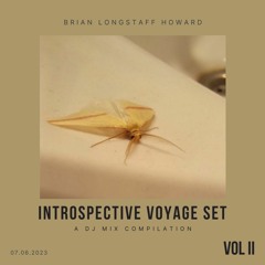 Introspective Voyage Set Vol II - 07.06.2023