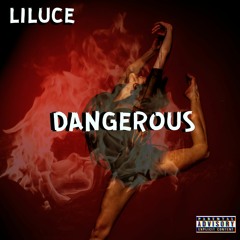 Dangerous - LilUce (Prod. Zaba)