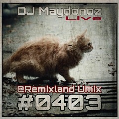 DJ Maydonoz Live @Remixland Umix #0403