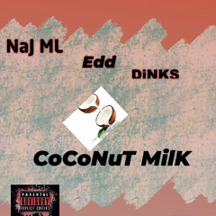 coconut milk (NaJ ML, Edd, Dinks)