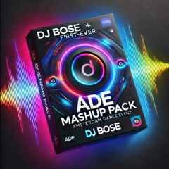 DJ Bose  ADE 2024 Mashup Pack  Out Now on Soundcloud
