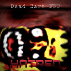 Friday Night Funkin: VS. Dead Bart OST - [HATRED] {Inst.}