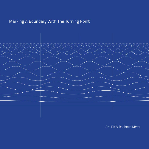 Ard Bit & Radboud Mens - Marking A Boundary With The Turning Point