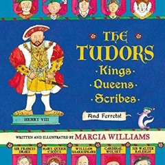 Download The Tudors: Kings, Queens, Scribes, and Ferrets!