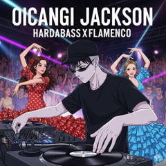 Oicangi Jackson - Hardbass X Flamenco