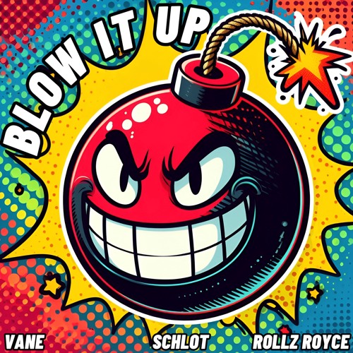 Blow It Up - vANE x Schlot x Rollz Royce
