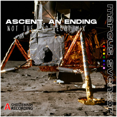 Ascent, an Ending [Not the end Recut Mix]