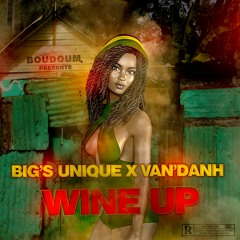 BIG'S UNIQUE x VA'NDANH - WINE UP