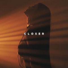 Closer