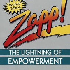 READ eBooks Zapp! The Lightning of Empowerment: How to Improve Quality. Productivity. and Employee